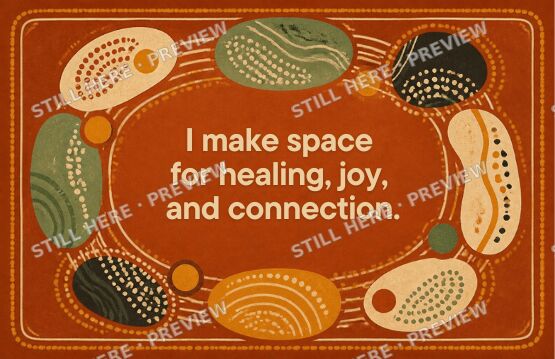 Affirmation card: I make space for healing, joy, and connection.